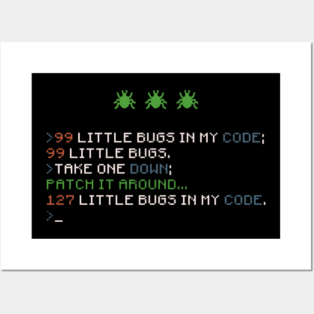 99 Little Bugs In My Code Coding Debugging Wall Art by tanambos